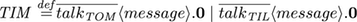 TIM='talktom<message>.0 | 'talktil<message>.0